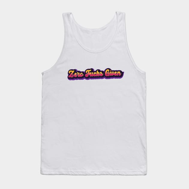 Zero Fucks  Given Tank Top by aidreamscapes